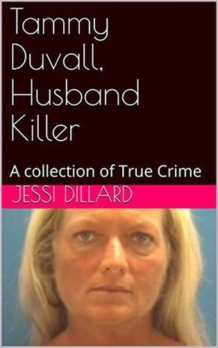  Jessi Dillard - Tammy Duvall, Husband Killer.