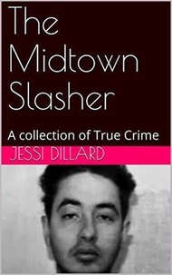  Jessi Dillard - The Midtown Slasher.