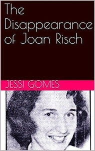  Jessi Gomes - The Disappearance of Joan Risch.