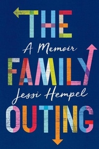 Jessi Hempel - The Family Outing - A Memoir.