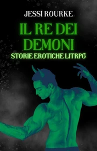 Il Re dei Demoni: Storie erotiche LitRPG