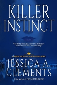  Jessica A Clements - Killer Instinct - Crowne Security and Investigations Series, #1.