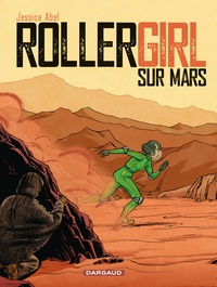 Jessica Abel et Lydia Roberts - Trish Trash, Rollergirl sur Mars Intégrale : Tome 1 à 3 : .