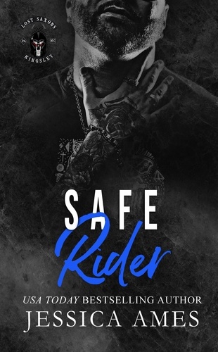  Jessica Ames - Safe Rider - Lost Saxons MC, #2.