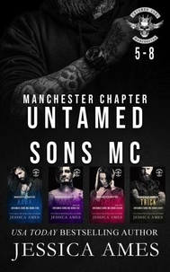 Télécharger un livre d'or gratuit Untamed Sons MC Manchester Chapter 5-8 - Untamed Sons MC Manchester Chapter Collection, #2 in French