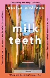 Jessica Andrews - Milk Teeth.