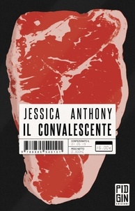 Jessica Anthony et Stefano Pirone - Il convalescente.