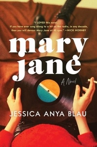 Jessica Anya Blau - Mary Jane - A Novel.