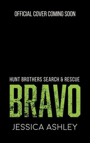  Jessica Ashley - Hunt Brothers Search and Rescue: BRAVO - Hunt Brothers Search and Rescue, #1.