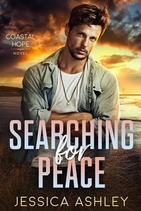  Jessica Ashley - Searching for Peace: A Christian Romantic Suspense - Coastal Hope, #2.