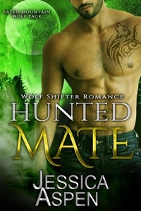  Jessica Aspen - Hunted Mate - Fated Mountain Wolf Pack, #4.