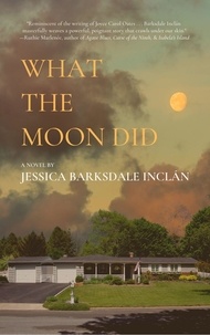  Jessica Barksdale Inclán - What the Moon Did.