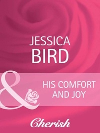 Jessica Bird - His Comfort And Joy.