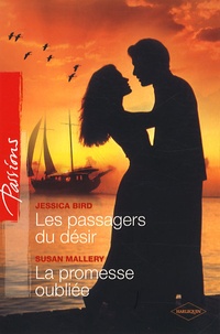 Jessica Bird - Les passagers du désir ; La promesse oubliée.