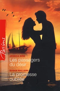 Les passagers du désir ; La promesse oubliée