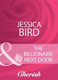 Jessica Bird - The Billionaire Next Door.