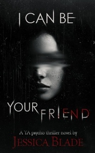  Jessica Blade - I Can Be Your Friend - Bliss High Horror, #1.