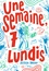 Jessica Brody - Une semaine, 7 lundis.