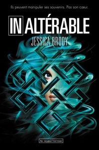 Jessica Brody - Unremembered Tome 3 : Inaltérable.