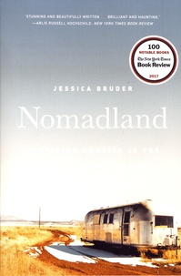 Jessica Bruder - Nomadland - Surviving America in the Twenty-First Century.