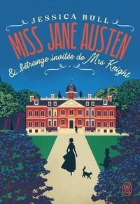 Miss Jane Austen et l'étrange invitée de Mrs Knight