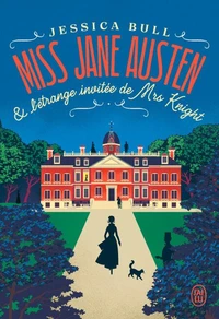 Miss Jane Austen et l'étrange invitée de Mrs Knight