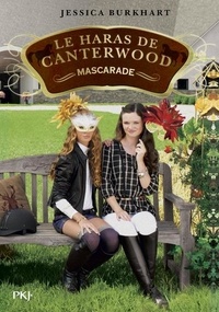 Jessica Burkhart - Le haras de Canterwood Tome 16 : Mascarade.