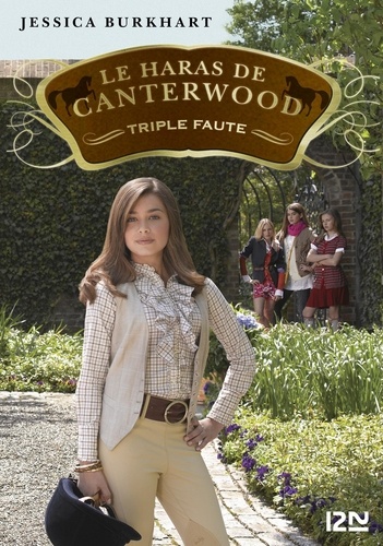 Jessica Burkhart - Le haras de Canterwood Tome 4 : Triple faute.