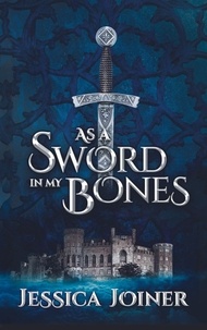  Jessica C. Joiner - As a Sword In My Bones.