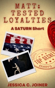  Jessica C. Joiner - Matt: Tested Loyalties - SATURN Shorts, #2.