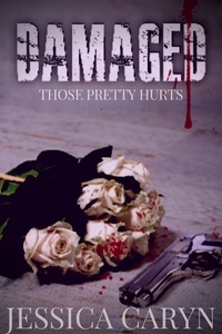  Jessica Caryn - Damaged - Miami: Tainted Book Series, #4.