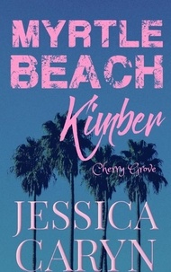  Jessica Caryn - Kimber, Cherry Grove - Myrtle Beach Series, #4.