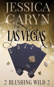  Jessica Caryn - Las Vegas, Blushing Wild - Wild In Vegas, #2.