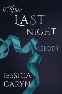  Jessica Caryn - Melody, After Last Night - Last Night &amp; After Collection, #4.
