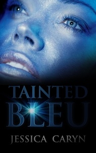  Jessica Caryn - Tainted Bleu - Miami: Tainted Book Series, #1.