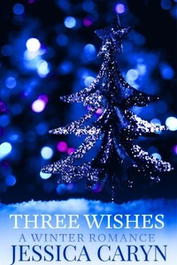 Three Wishes : A Winter Romance