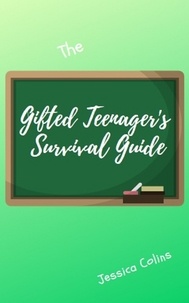  Jessica Colins - The Gifted Teenager's Survivalguide.
