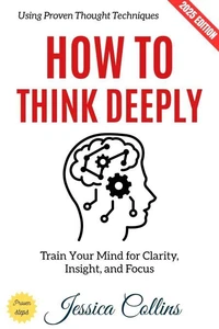 How to Think Deeply: