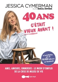 Manuel espagnol télécharger gratuitement 40 ans  - C'était vieux avant ! (French Edition) par Jessica Cymerman