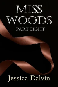 Miss Woods: Part Eight