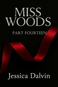 Miss Woods Part Fourteen