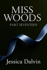 Miss Woods: Part Seventeen