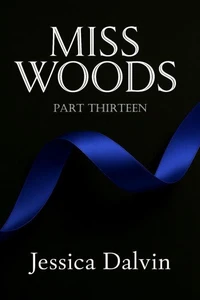 Miss Woods Part Thirteen