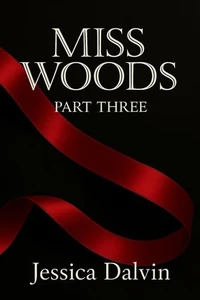 Miss Woods: Part Three