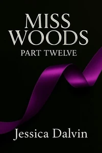 Miss Woods: Part Twelve