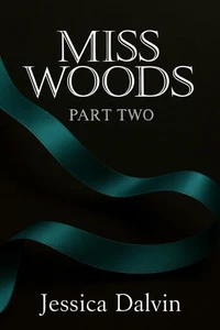 Miss Woods: Part Two