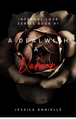  Jessica Danielle - A Deal With A Demon - Infernal Love Series, #1.