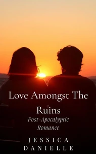 Love Amongst The Ruins