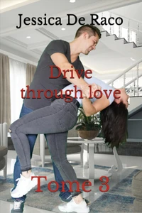 Drive through love Tome 3