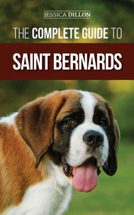 The Complete Guide to Saint Bernards